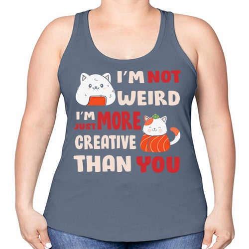 Im Not Weird Im Just More Creative 249# - anime -Racerback Tank
