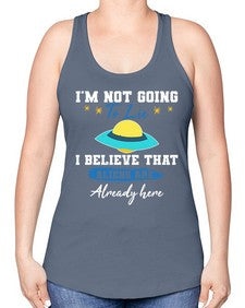 Im not going to lie i believe aliens are here 27# - ufo -Racerback Tank