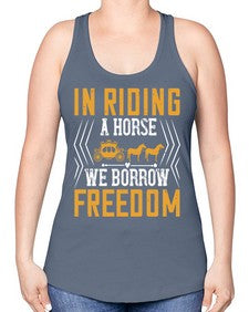 In riding a horse we borrow freedom Style 36# - horse -Racerback Tank