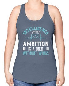 Intelligence without ambition is a bird without wings Style 243# - nurse -Racerback Tank
