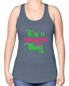It is a aquarius thing 252# - aquarius -Racerback Tank