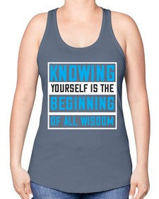 Knowing yourself is the beginning of all wisoom Style 37# - Self awareness -Racerback Tank