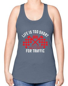 Life is too short for traffic 38# - car -Racerback Tank