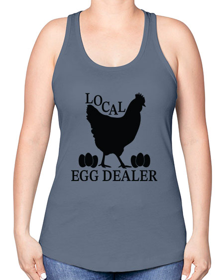 Local Egg Dealer - chicken -Racerback Tank
