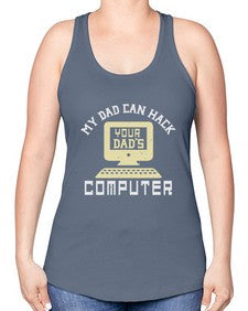 My Dad can Hack your dads computer 23# - computer -Racerback Tank