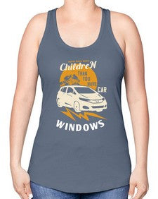 Never have more children than you have car windows 44# - car -Racerback Tank
