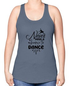 Never miss a chance to dance 169# - ballet -Racerback Tank