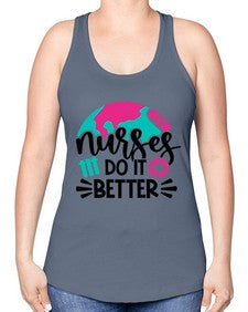 Nurses Do It Better Style Style 1242# - nurse -Racerback Tank
