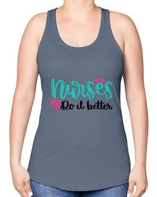 Nurses Do It Better Style Style 1243# - nurse -Racerback Tank