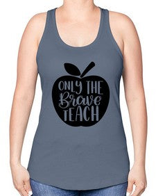 Only The Brave Teach Style 1293# - teacher -Racerback Tank