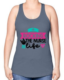 Rocking The Nurse Life Style Style 1360# - nurse -Racerback Tank