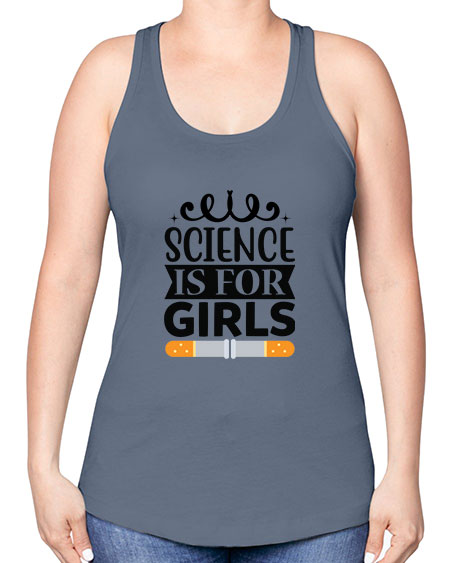 Science Is For Girls 99# - general science -Racerback Tank