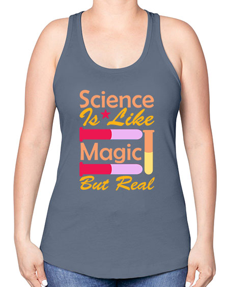 ScienceIsLikeMagicButScience tshirt design Sciencetshirtdesign 50# - general science -Racerback Tank