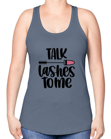Talk Lashes To Me Style 16# - beauty - fashion -Racerback Tank