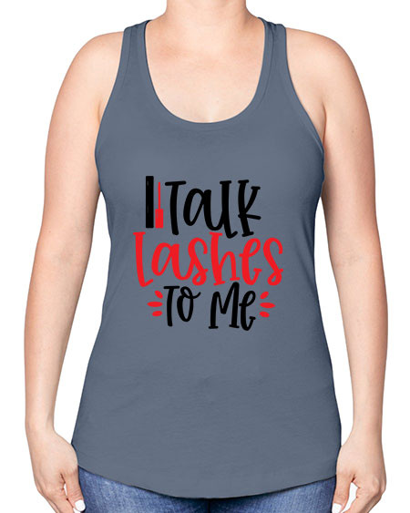 Talk Lashes To Me Style 219# - beauty - fashion -Racerback Tank