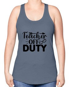 Teacher off duty 1460# - teacher -Racerback Tank