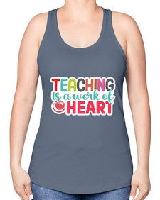 Teaching Is A Work Of Heart 1477# - teacher -Racerback Tank