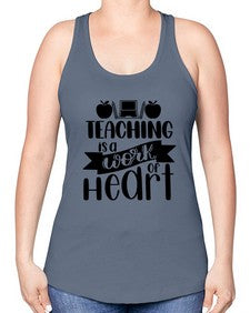 Teaching Is A Work Of Heart Style 1479# - teacher -Racerback Tank