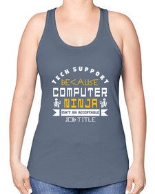 Tech Support because computer ninna is not a job title 14# - computer -Racerback Tank