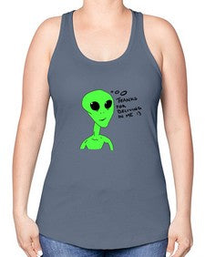 Thanks for beliving in me alien 5# - ufo -Racerback Tank