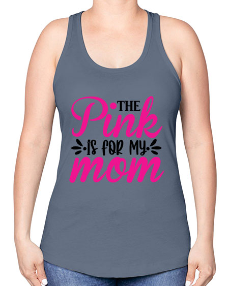 The Pink is for My Mom 1# - breast cancer -Racerback Tank
