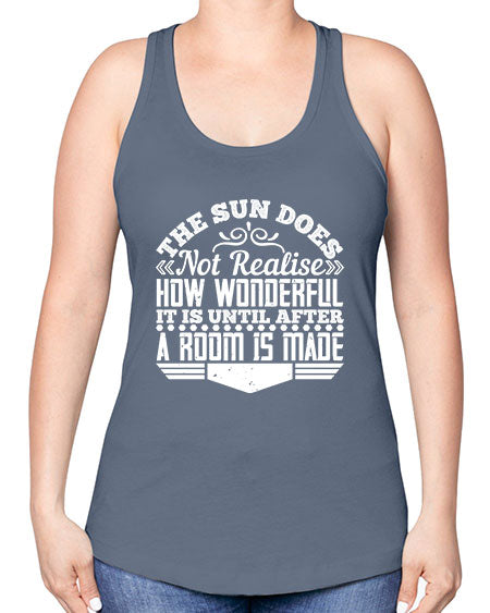 The Sun does not realise how wonderful it is until after a room is made Style 435# - architect -Racerback Tank