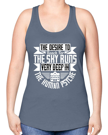 The desire to reach for the sky runs very deep in the human psyche Style 418# - architect -Racerback Tank