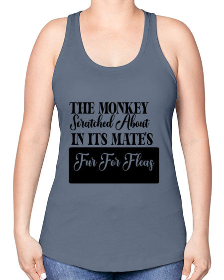 The monkey scratched about in  - monkey -Racerback Tank