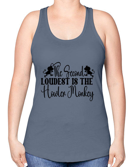 The second loudest is the  - monkey -Racerback Tank