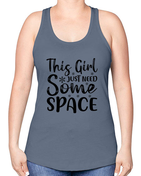 This Girl Just Need Some Space 2# - space -Racerback Tank