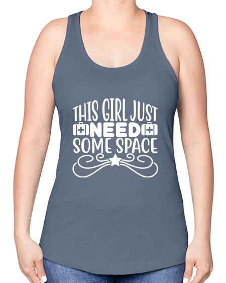 This Girl Just Need Some Space 5# - space -Racerback Tank