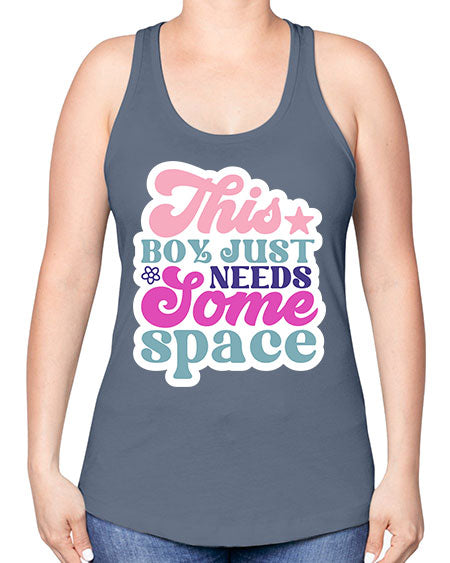 This boy just needs some space 6# - space -Racerback Tank