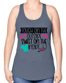 Tough On The Outside Sweet On The Inside Style Style 1581# - nurse -Racerback Tank