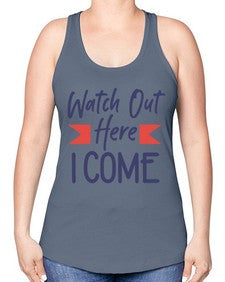 Watch Out Here I Come 989# - graduation -Racerback Tank