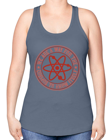 We are a way for the cosmos to know itself 300# - general science -Racerback Tank
