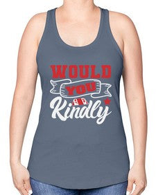 Would you kindly 55# - video games -Racerback Tank