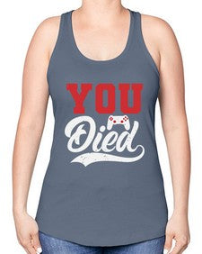 YOU DIED 56# - video games -Racerback Tank