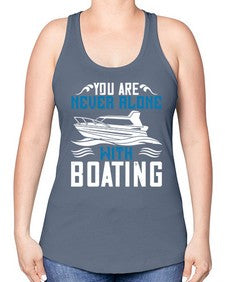 You are never alone with Boating 49# - boats -Racerback Tank