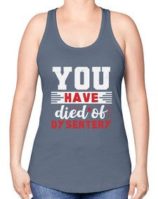You have died of dysentery 58# - video games -Racerback Tank