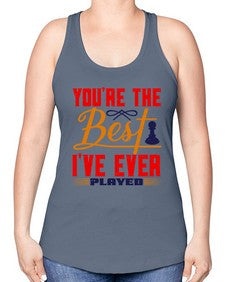 Youre the best Ive ever played 174# - chess -Racerback Tank