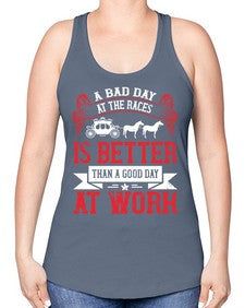 a bad day at the races is better than a good day at work Style 56# - horse -Racerback Tank
