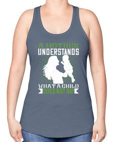 a mother understands what a child does not say 27# - parents day -Racerback Tank