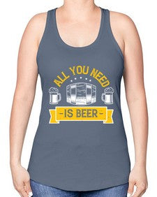 all you need is beer 548# - beer -Racerback Tank