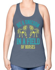 be a unicorn in a field of horses Style 12# - horse -Racerback Tank