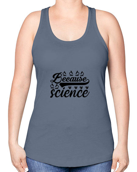 because science 279# - general science -Racerback Tank