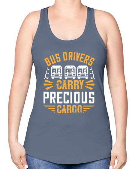 bus drivers carry precious cargo Style 643# - Bus Driver -Racerback Tank