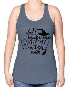 dont make me flip my witch switch 44# - witch -Racerback Tank