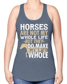 horses are not my whole life - horse -Racerback Tank