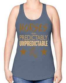 horses are unpredictable - horse -Racerback Tank