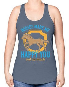horses make me happy you not so much Style 41# - horse -Racerback Tank